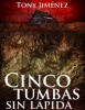 Cinco Tumbas sin L�pida