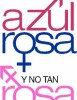 Azul, Rosa y no tan Rosa