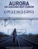 Aurora, Un Asesino muy Com�n