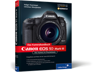 Zum Buch Canon EOS 5D Mark III. Das Kamerahandbuch
