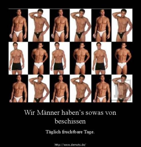 Wir Männer haben’s sowas von beschissen