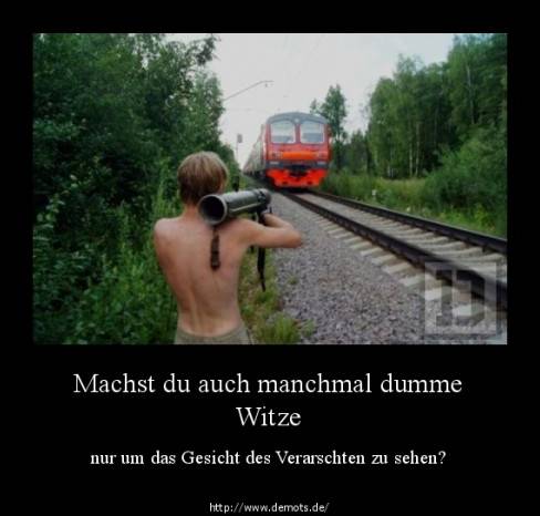 Machst du auch manchmal dumme Witze