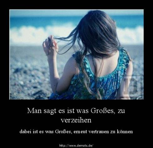Man sagt es ist was Großes, zu verzeihen
