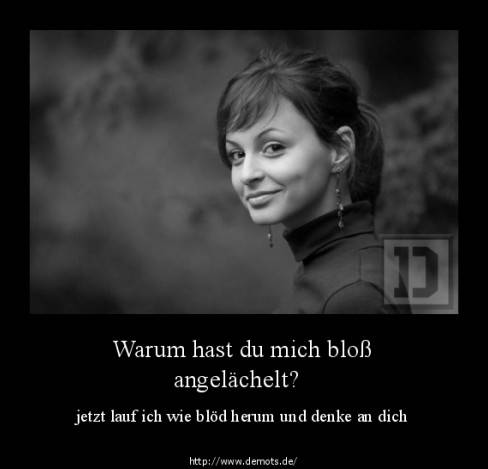 Warum hast du mich bloß angelächelt?