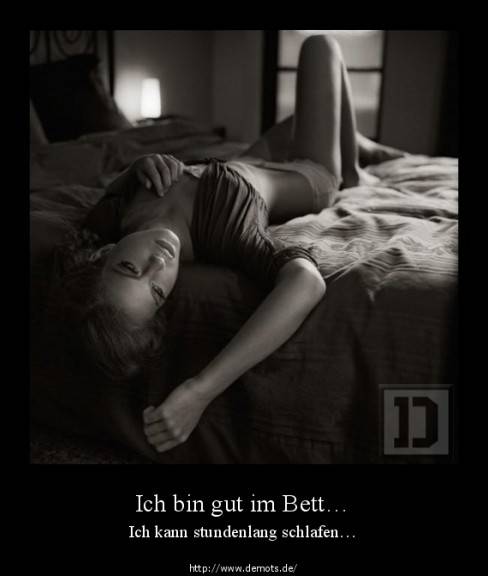 Ich bin gut im Bett…