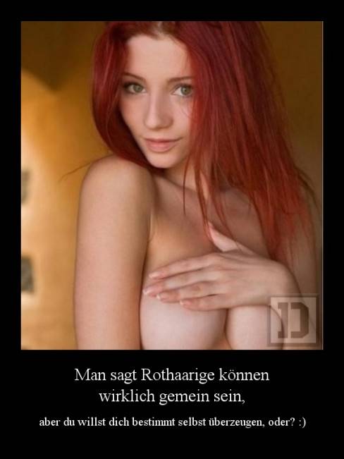 Man sagt Rothaarige können wirklich gemein sein,