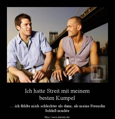 Ich hatte Streit mit meinem besten Kumpel