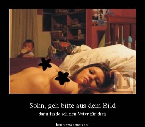 Sohn, geh bitte aus dem Bild