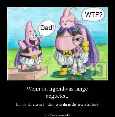 Wenn du irgendwas lange anguckst,