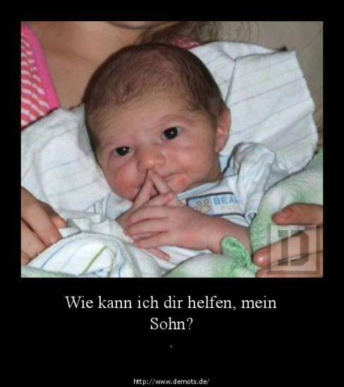 Wie kann ich dir helfen, mein Sohn?