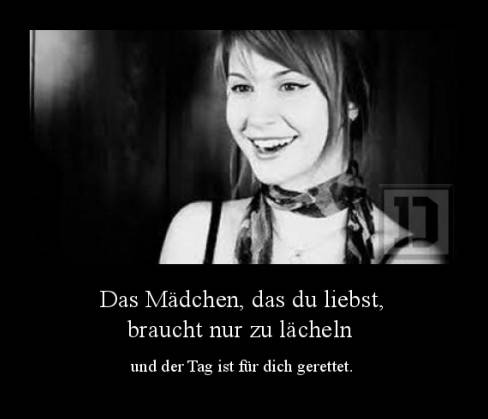 Das Mädchen, das du liebst, braucht nur zu lächeln