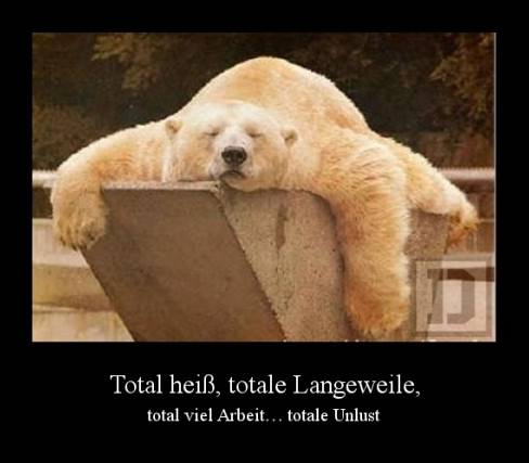Total heiß, totale Langeweile,