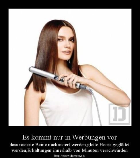 Es kommt nur in Werbungen vor