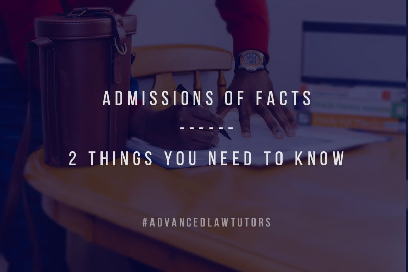Admission of Facts Advanced Law tutors