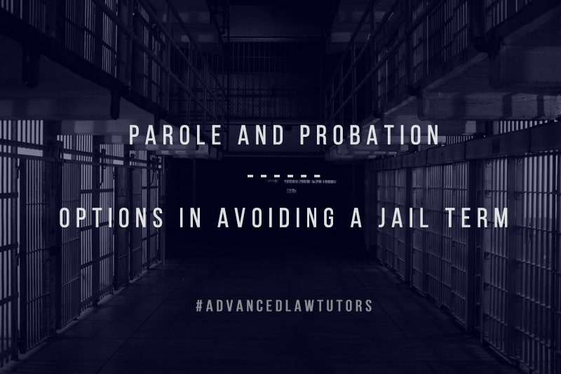 Parole and probation - options in avoiding Jail term