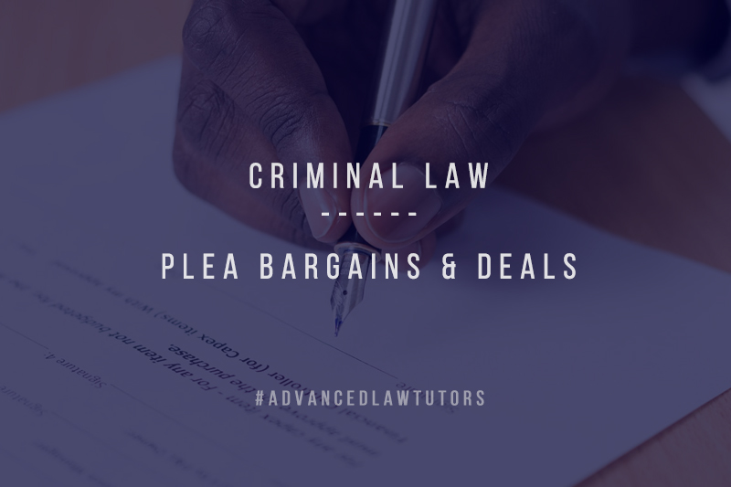 Criminal Law Plea Bargains And Deals Advanced Law Tutors