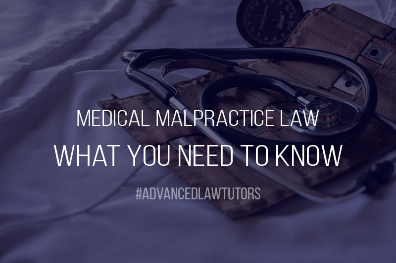 Medical malpractice law What you need to know? Advanced Law tutors