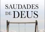 Com um longo percurso académico e pastoral, o franciscano e biblista Carreira das Neves oferece-nos mais uma obra, com o sugestivo título de Saudades de Deus.