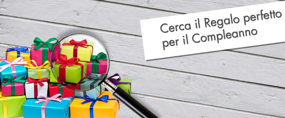 Cerca regalo per il compleanno