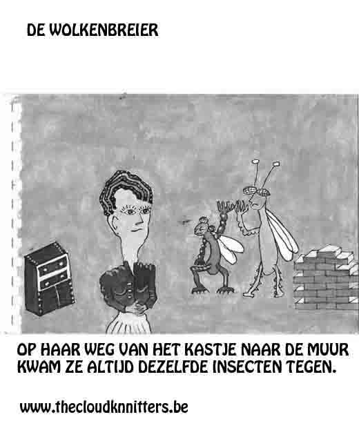 Op haar weg van het kastje naar de muur kwam zij altijd dezefde insecten tegen