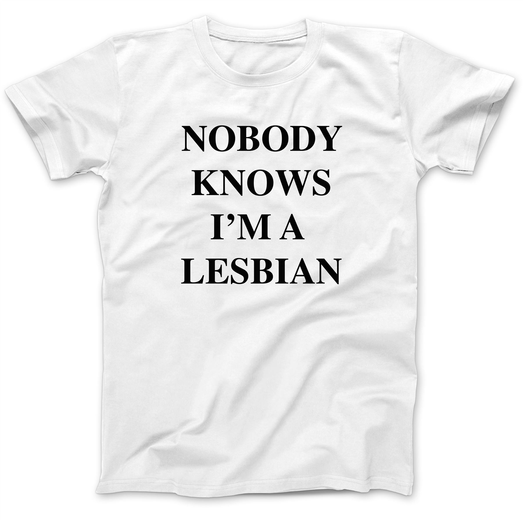 Nobody Knows I/'m A Lesbian T-Shirt 100/% Premium Cotton As Worn By Axl Rose