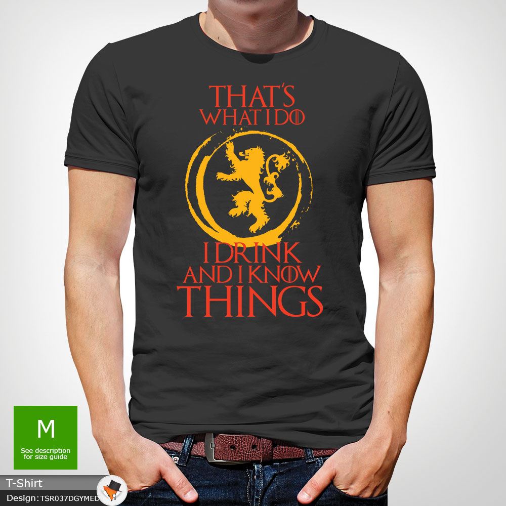 Game of thrones That/'s What I Do I Drink /& I know Things T-Shirt Mens Gray