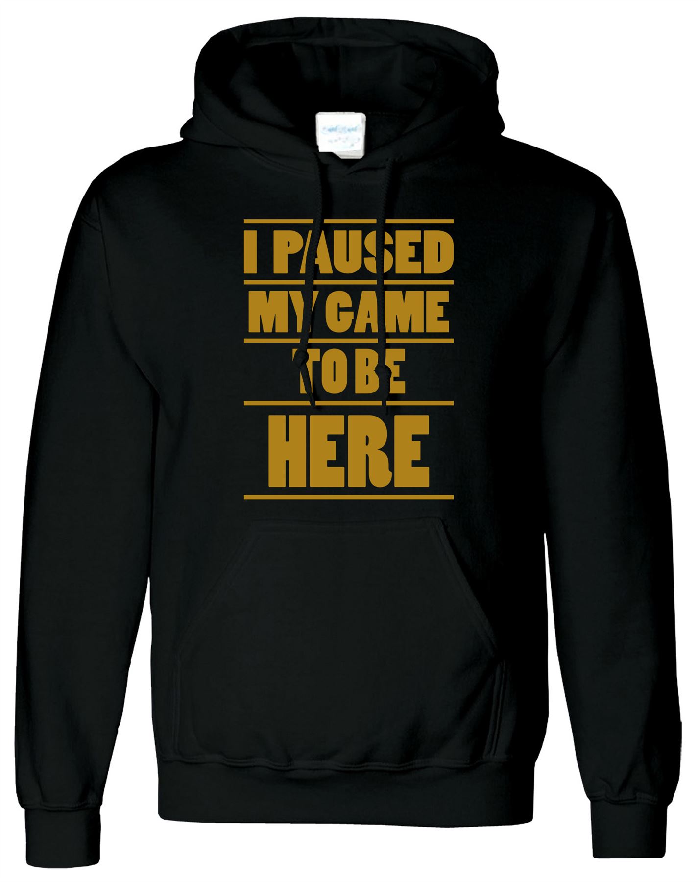 I Paused My Game To Be Here Mens Hoody Gaming Funny Joke Slogan Present Hood