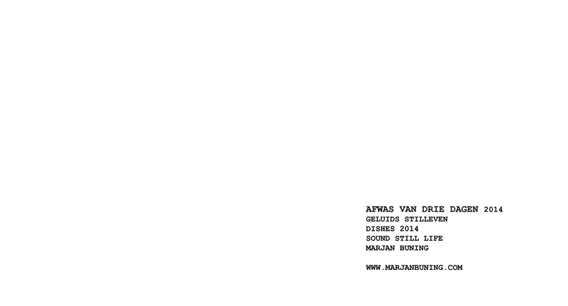 AFWAS VAN DRIE DAGEN 2014 GELUIDS STILLEVEN /DISHES 2014 SOUND STILL LIFE