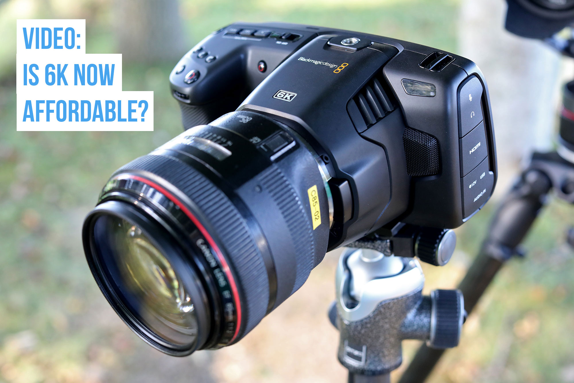 VIDEO: Is 6K Now Affordable? β Blackmagic Pocket Cinema Camera 6K is Here!