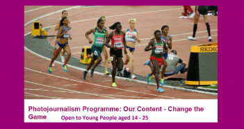Our Content – Change the game! Exciting new photojournalism programme