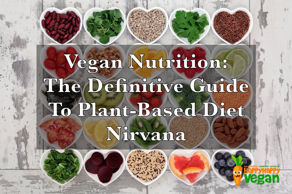 Vegan Nutrition The Definitive Guide To PlantBased Diet Nirvana