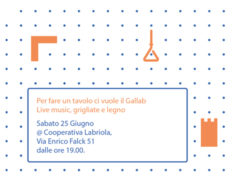 Per fare un tavolo ci vuole.. Gallab_25_giugno