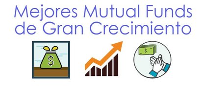 Mejores Mutual Funds de Gran Crecimiento