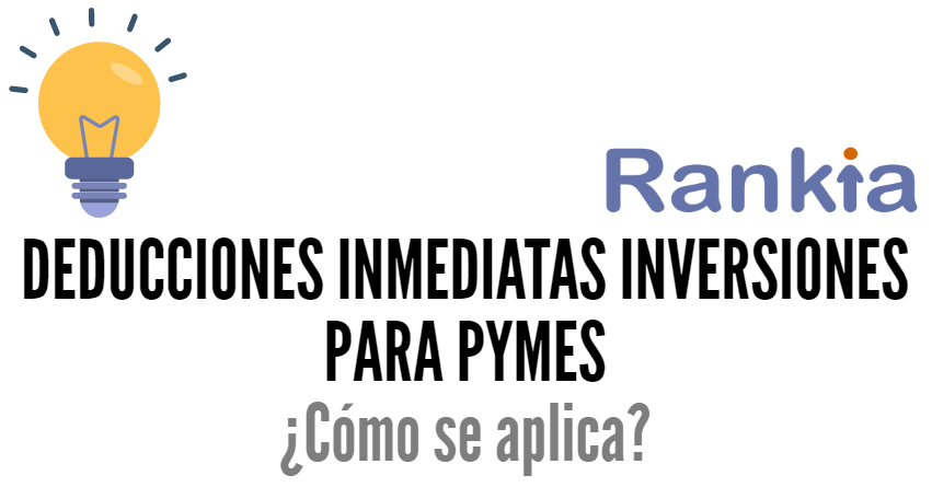 Deducciones inmediatas inversiones para Pymes: ¿cómo se aplica?