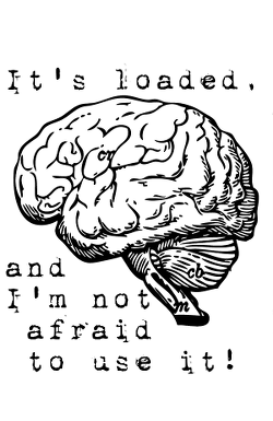 It's loaded, and I'm not afraid to use it! (with brain) tote bag design
