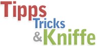 Tipps, Tricks und Kniffe