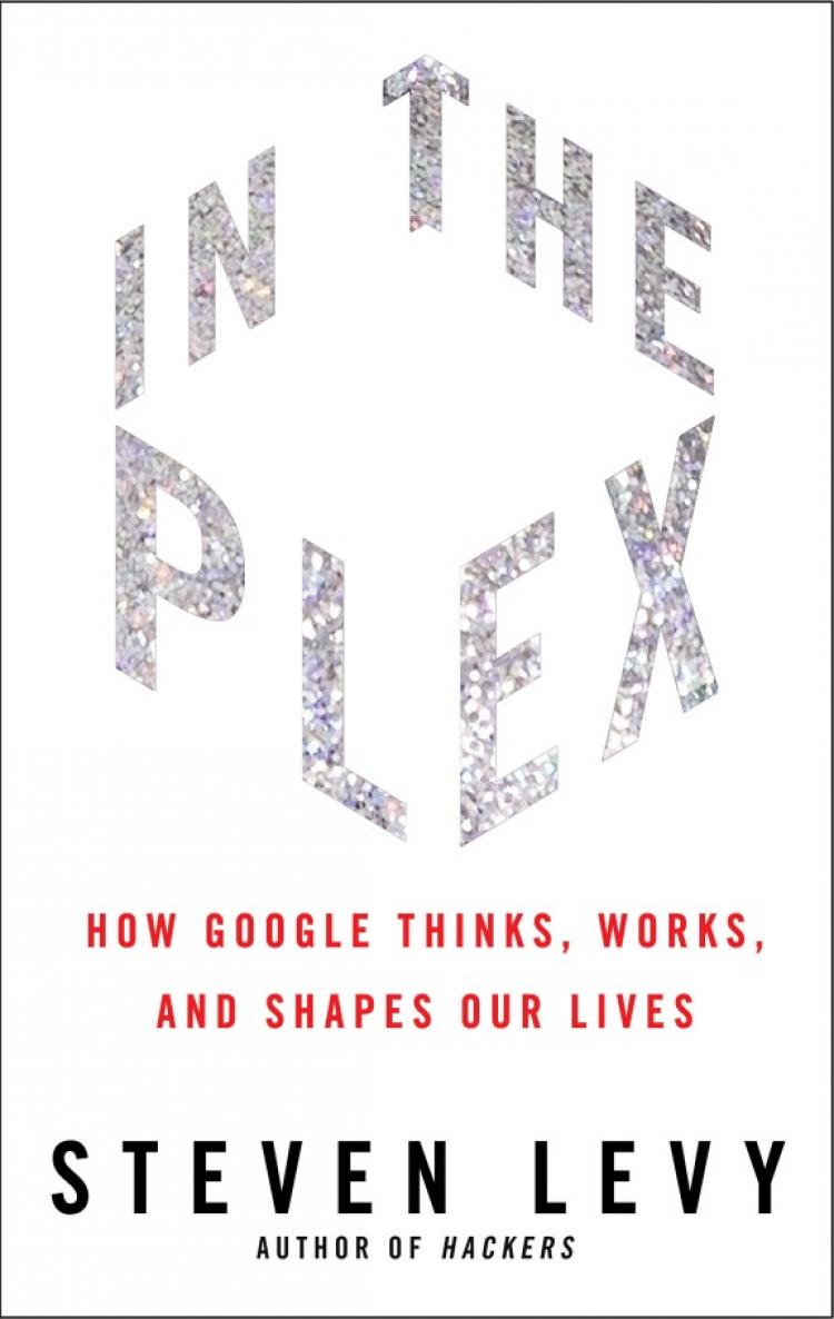 book cover of steven levy book in the plex how google thinks, works and shapes our lives