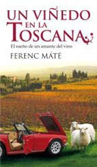 Un viñedo en la Toscana de Ferenc Maté