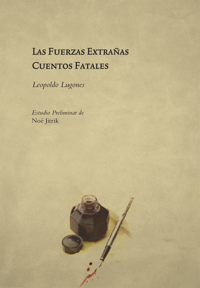 Las Fuerzas Extrañas Los Cuentos Fa... by Leopoldo Lugones Read