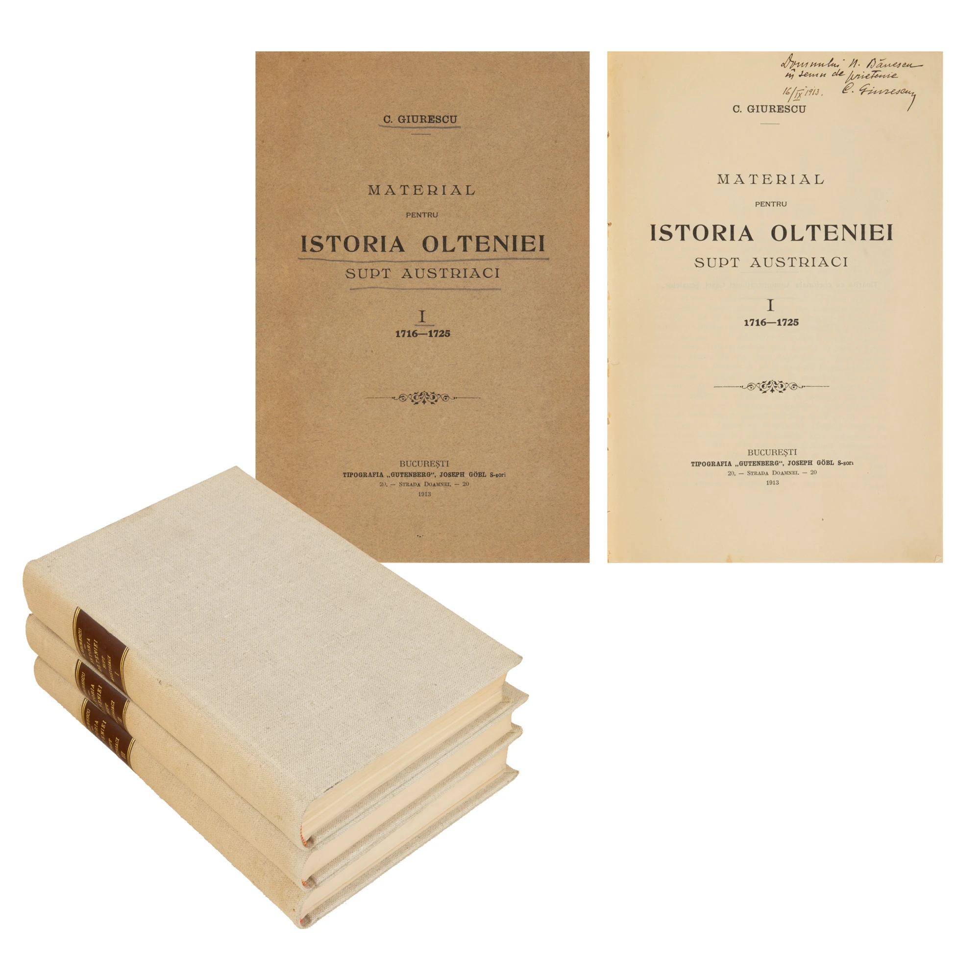 ”Istoria Olteniei supt austrieci”, de Constantin C. Giurescu, volumele I-III, București, 1913-1944, cu semnătura și dedicația olografe ale autorului