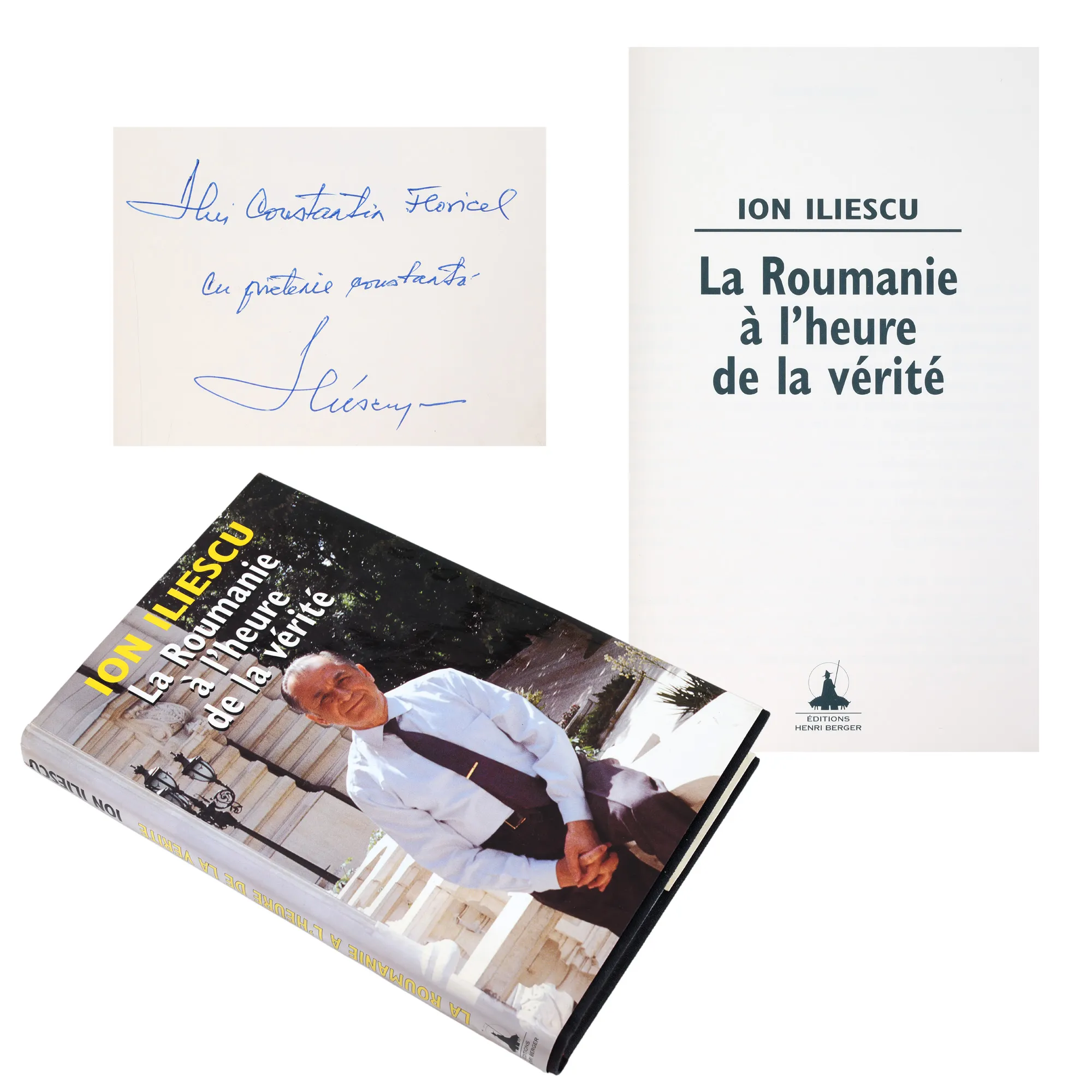 "Romania at the Hour of Truth" by Ion Iliescu, French, Paris, 1994, with the dedication and holographic signature of the first president of post-december Romania