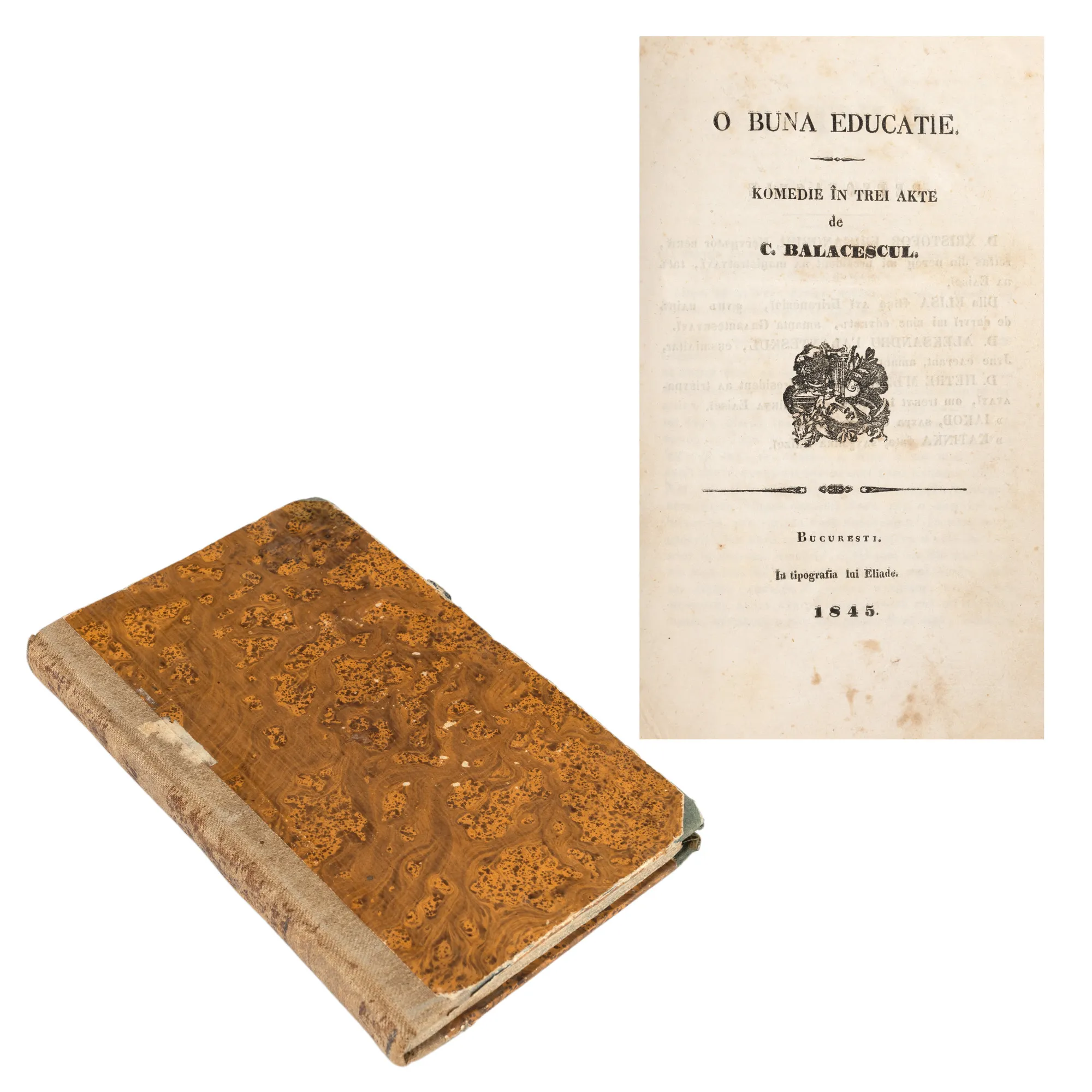 ”O bună educație”, de C. Bălăcescu, București, 1845, colegat cu ”Din scrierile lordului Byron”, tradusă de Ion Heliade Rădulescu, București, 1834