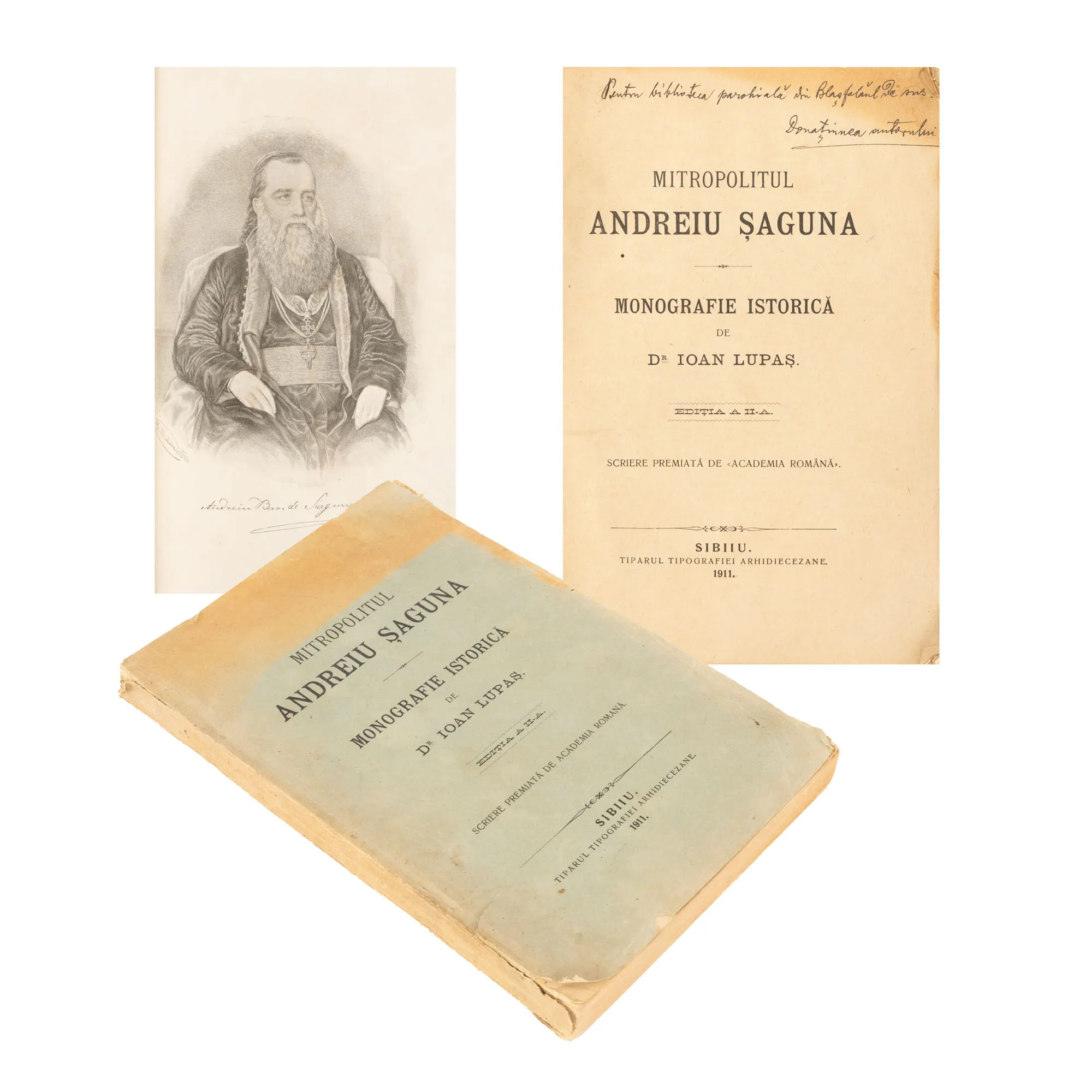 ”Mitropolitul Andreiu de Șaguna. Monografie istorică”, de dr. Ioan Lupaș, Sibiu, 1911, cu o însemnare olografă a autorului 