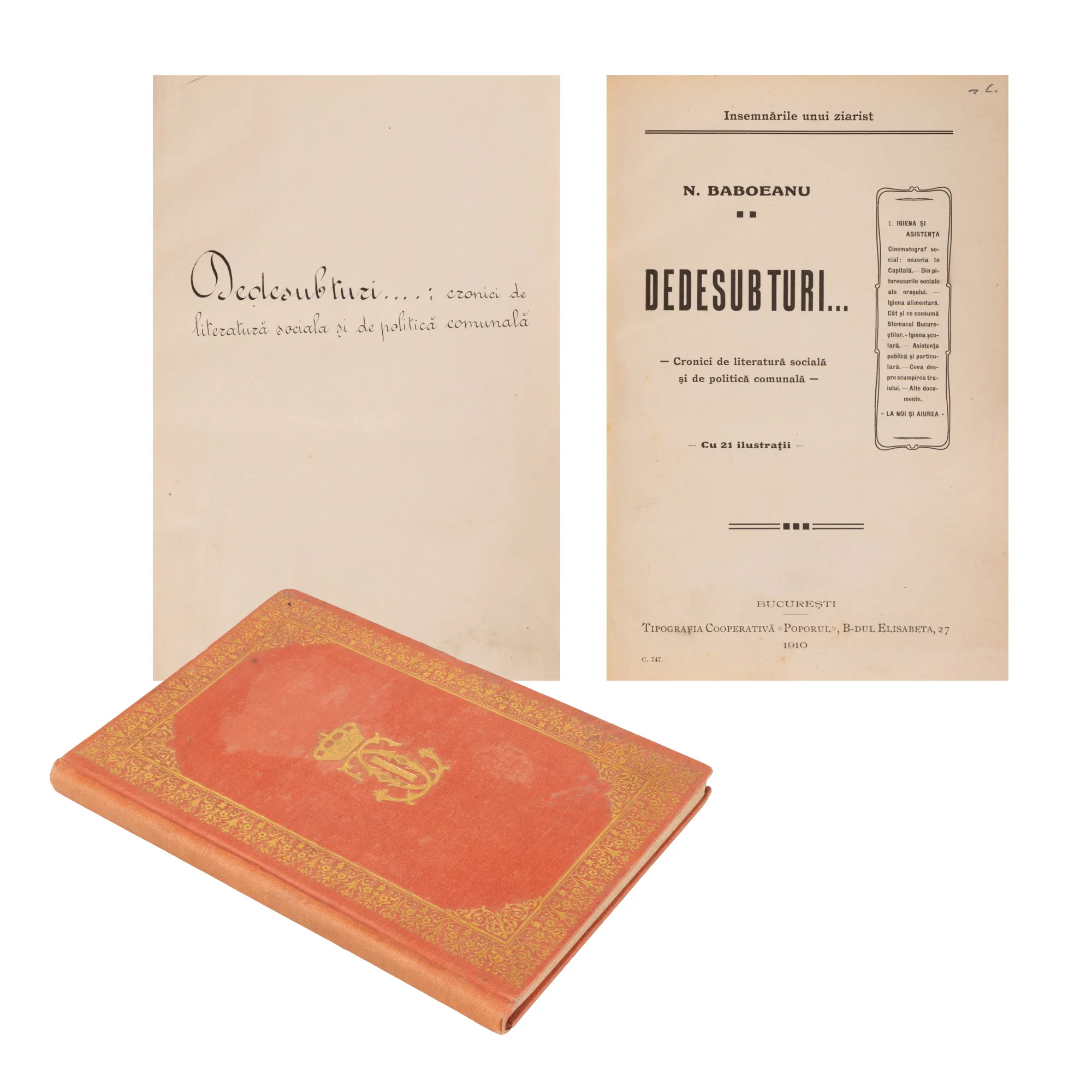 ”Dedesubturi. Cronici de literatură socială și de politică comunală”, de Nicolae Baboeanu, cu 21 de ilustrații, București, 1910, exemplar bibliofil, provine din biblioteca Regelui Carol I