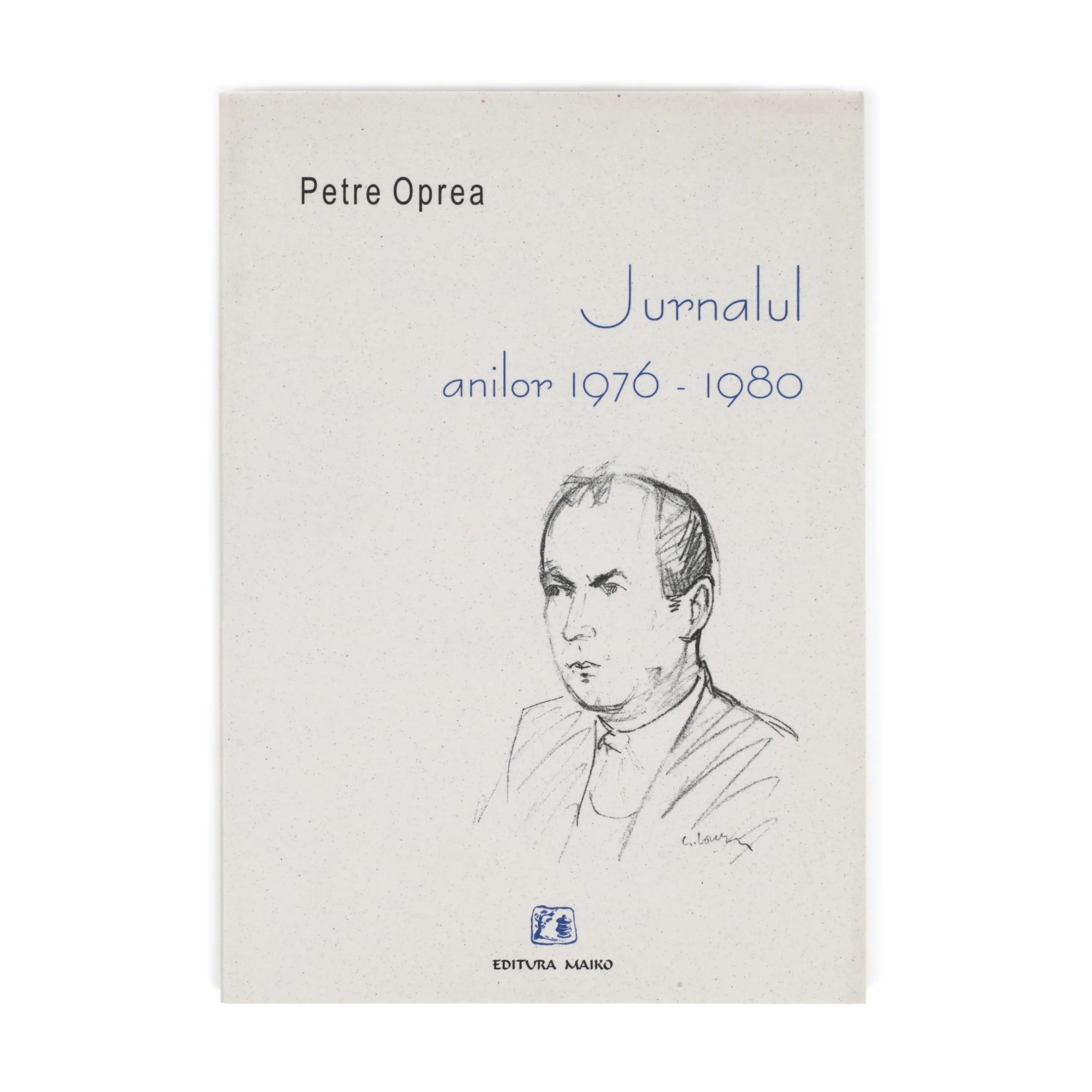 ”Jurnalul anilor 1976-1980”, de Petre Oprea, București, 2005