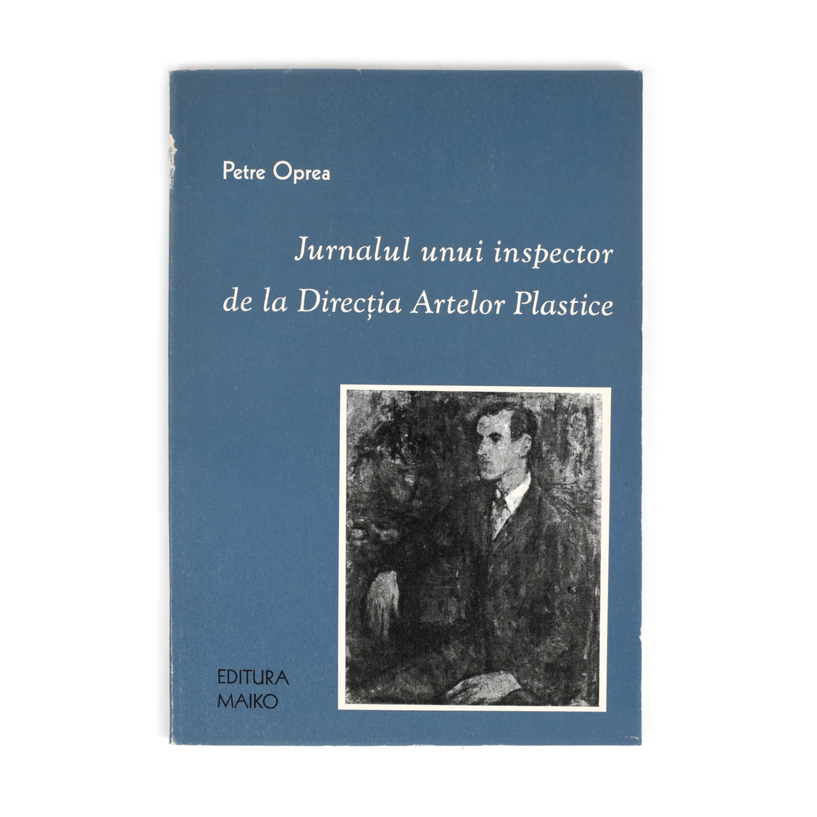 ”Jurnalul unui inspector de la Direcția Artelor Plastice”, de Petre Oprea, București, 1998
