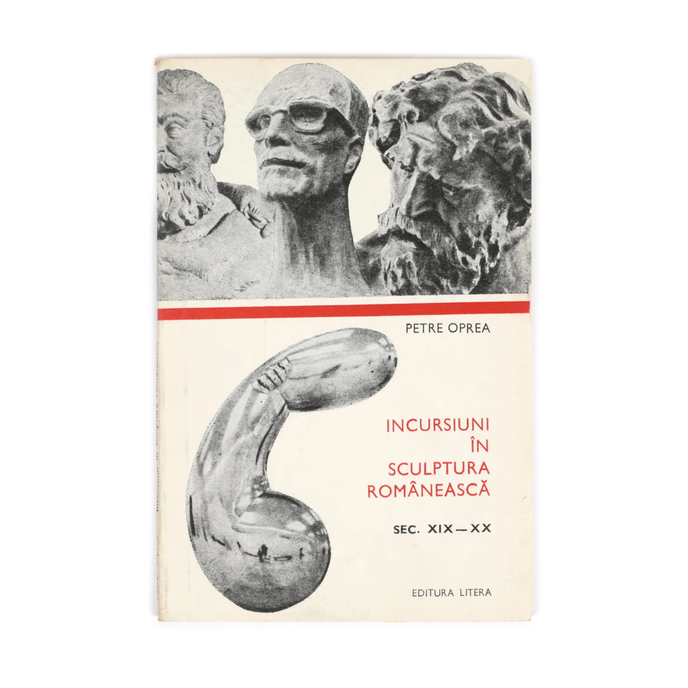 ”Incursiuni în sculptura românească sec. XIX-XX”, București, 1974