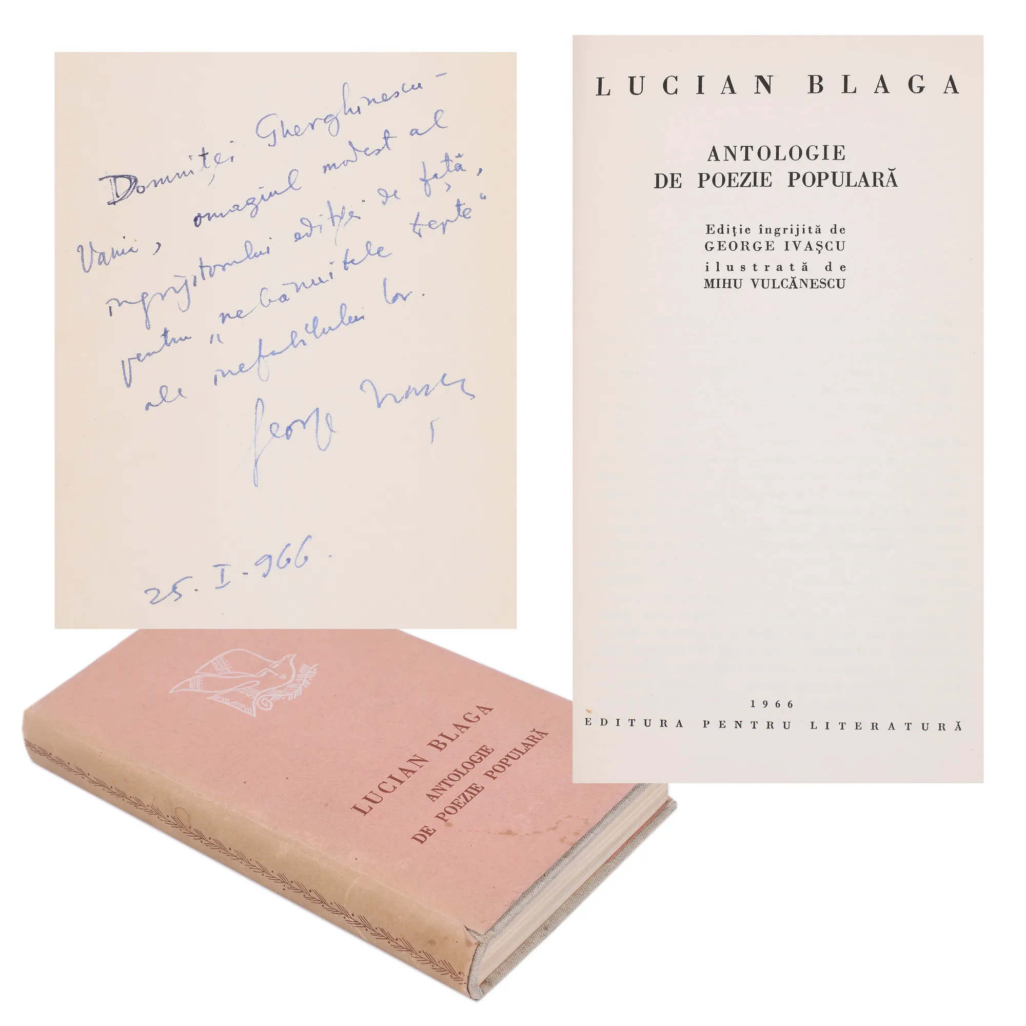 ”Antologie de poezie populară”, de Lucian Blaga, București, 1966, ediție bibliofilă îngrijită de George Ivașcu, cu dedicația și semnătura olografă a lui George Ivașcu, provine din colecția scriitorului Vania Gherghinescu