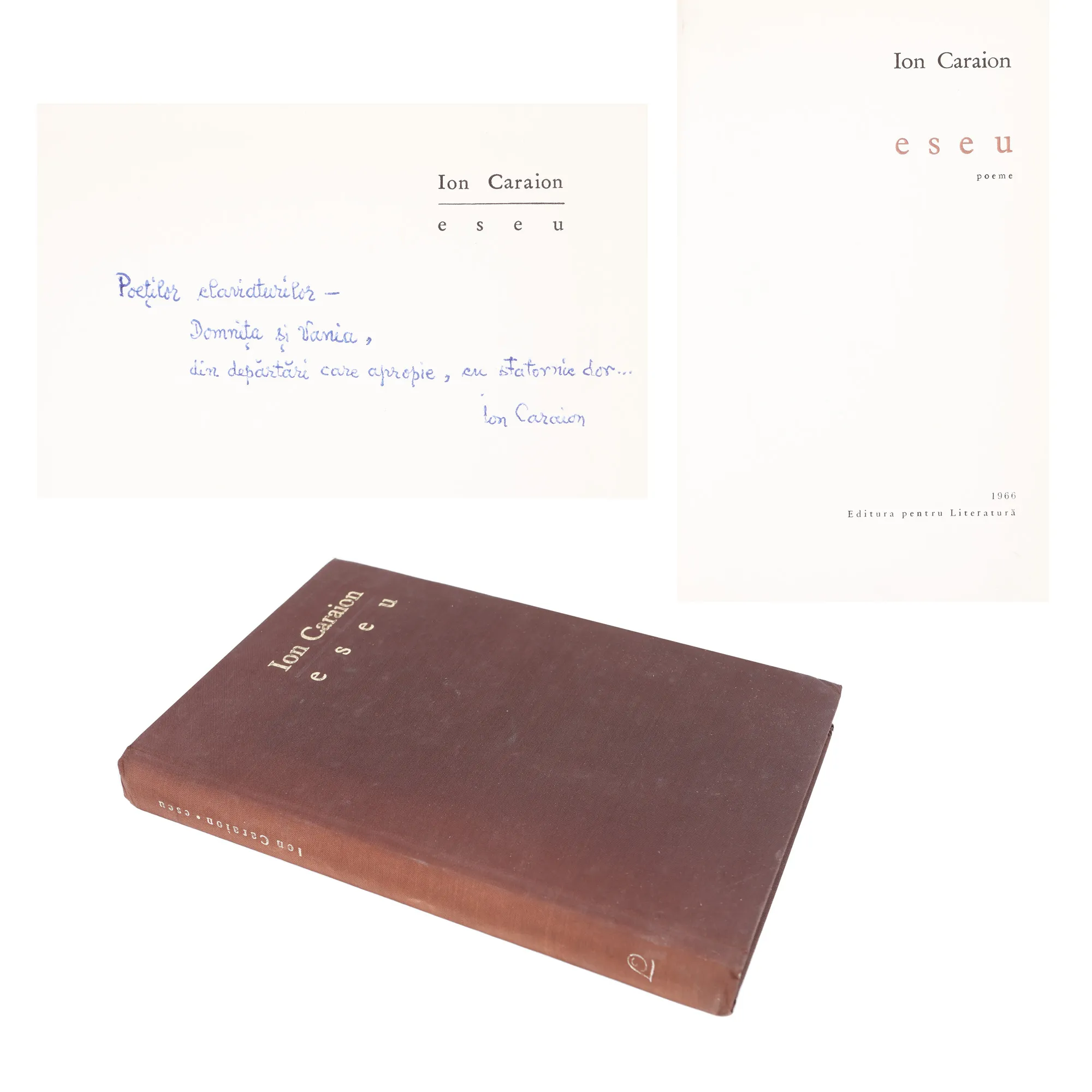 ”Eseu”, de Ion Caraion, ediție princeps, București, 1966, cu dedicația și semnătura olografă a autorului, provine din colecția scriitorului Vania Gherghinescu