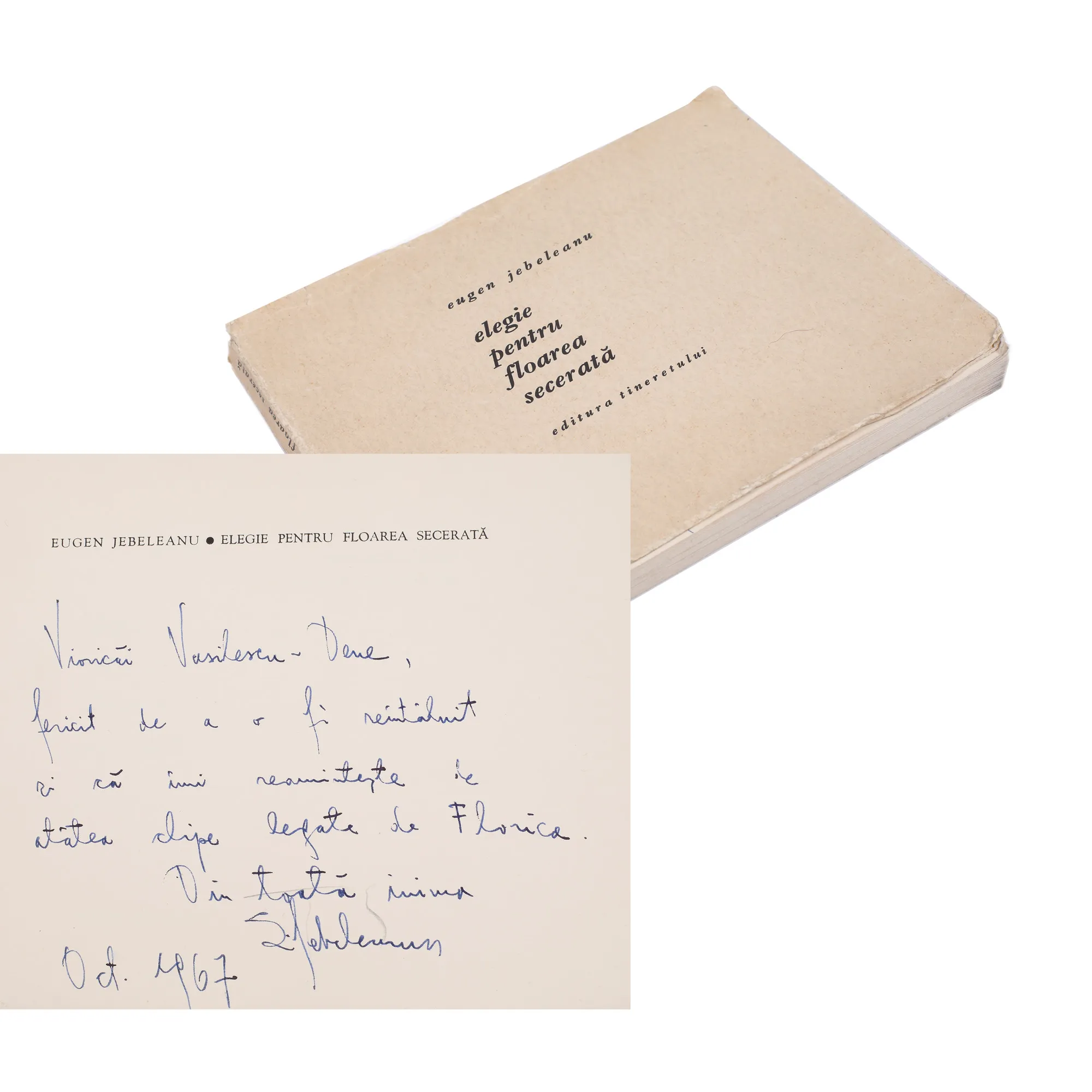 ”Elegie pentru floarea secerată”, de Eugen Jebeleanu, București, 1967, cu dedicația și semnătura olografă a autorului către Viorica Vasilescu-Dene